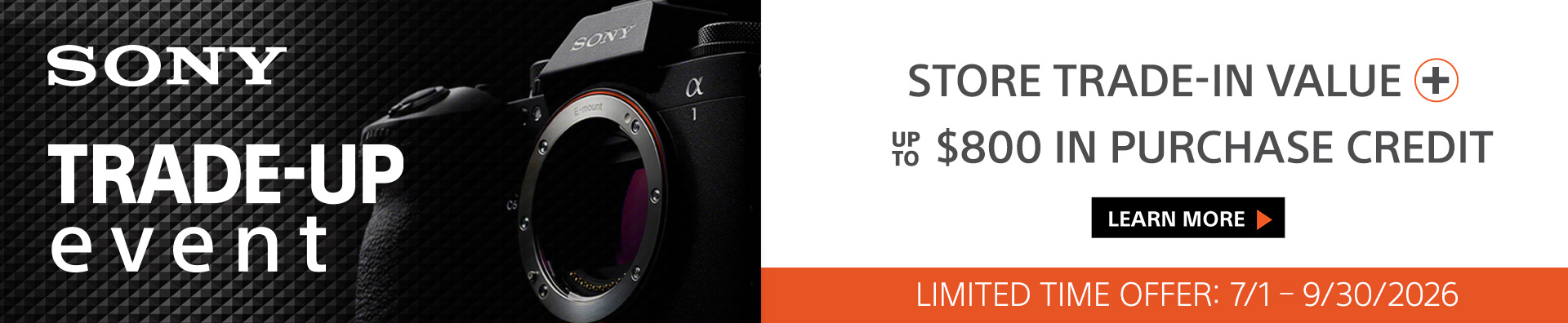 Sony Trade-In Value+. Up to $800 in Purchase Credit. Learn More